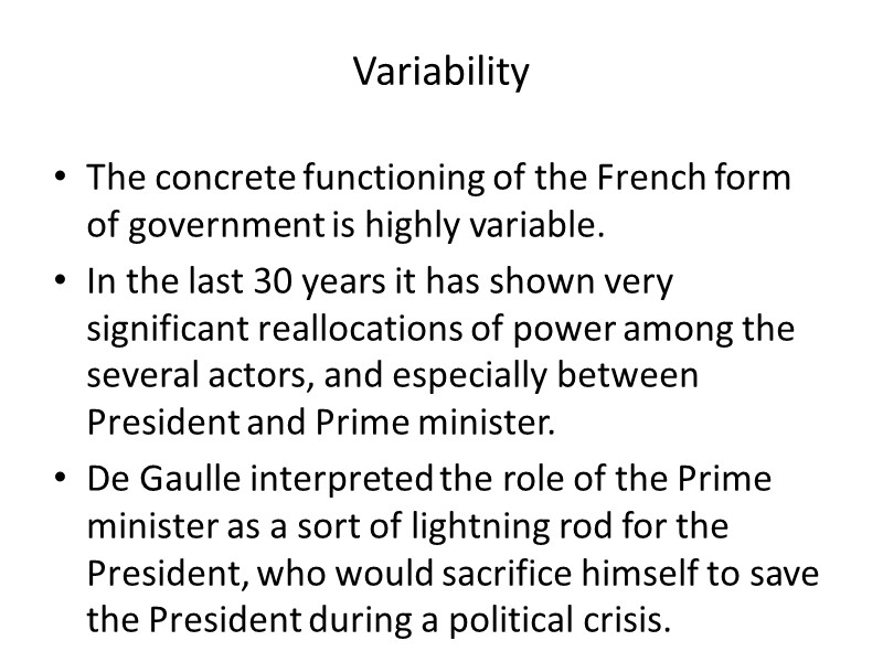 Variability The concrete functioning of the French form of government is highly variable. In